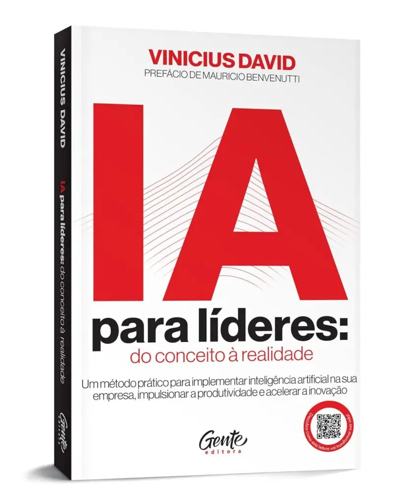 Inteligência Artificial para líderes: do conceito à realidade: Um método prático para implementar IA na sua empresa, impulsionar a produtividade e acelerar a inovação