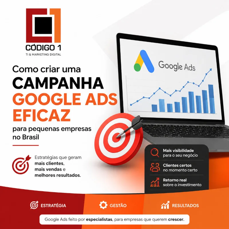 Aprenda como criar uma campanha Google Ads eficaz para pequenas empresas e descubra as estratégias da Código 1 TI para gerar mais clientes e vendas.